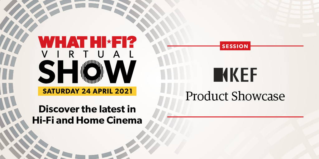 KEF at What Hi-Fi? Virtual Show